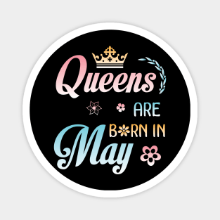 Queens Are Born In May Happy Birthday To Me You Nana Mommy Sister Aunt Daughter Wife Niece Magnet